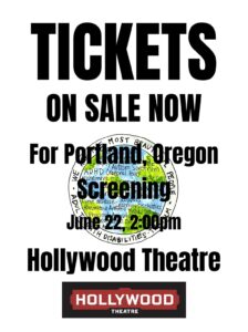 A poster advertises tickets for a screening in Portland, Oregon, at the Hollywood Theatre. The screening is on June 22nd, from 2:00-5:00pm. The poster highlights a variety of health conditions being addressed within the screening. A graphic of a map-like representation of the world is visible in the poster. A rectangular logo of Hollywood Theatre is at the bottom of the poster. The words "TICKETS ON SALE NOW" are in large bold black font at the top. The text underneath promotes the screening and specifies the date and time.